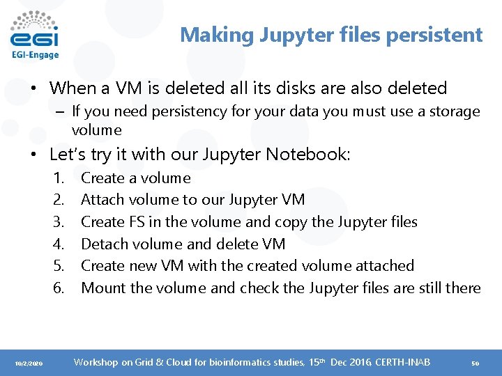 Making Jupyter files persistent • When a VM is deleted all its disks are