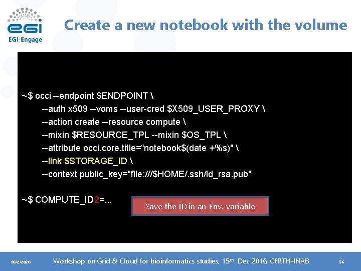 Create a new notebook with the volume ~$ occi --endpoint $ENDPOINT  --auth x