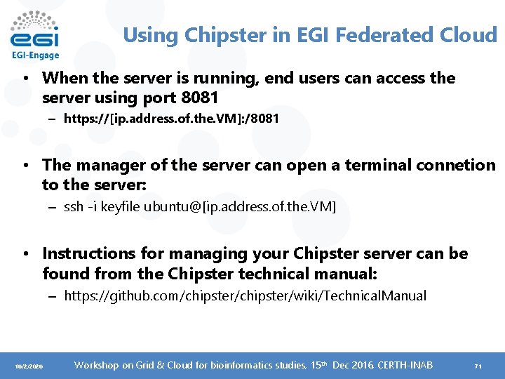 Using Chipster in EGI Federated Cloud • When the server is running, end users