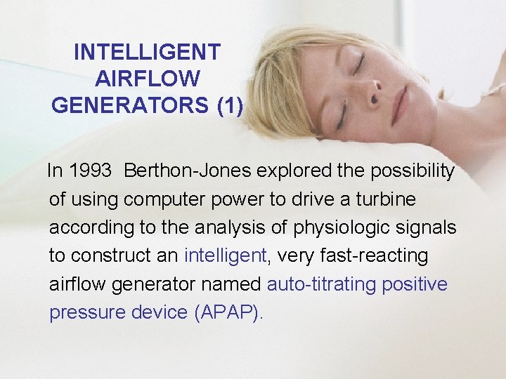 INTELLIGENT AIRFLOW GENERATORS (1) In 1993 Berthon-Jones explored the possibility of using computer power