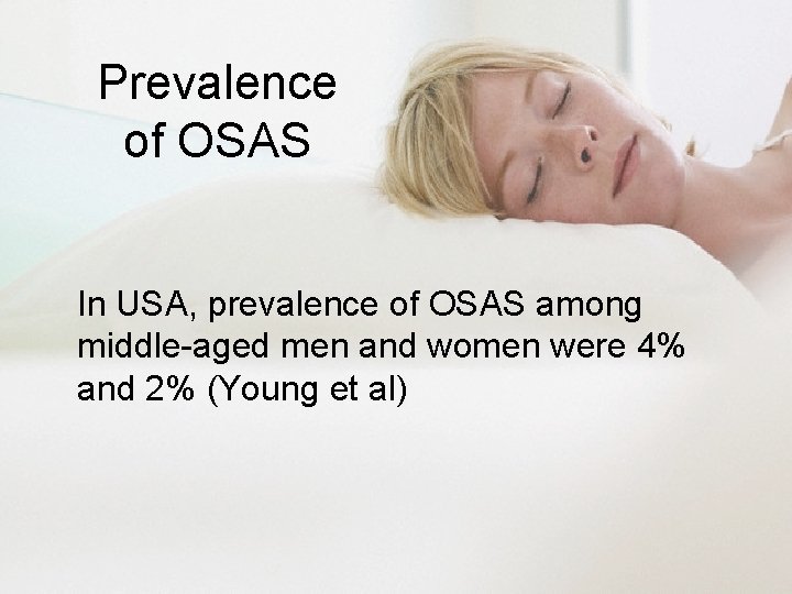 Prevalence of OSAS In USA, prevalence of OSAS among middle-aged men and women were