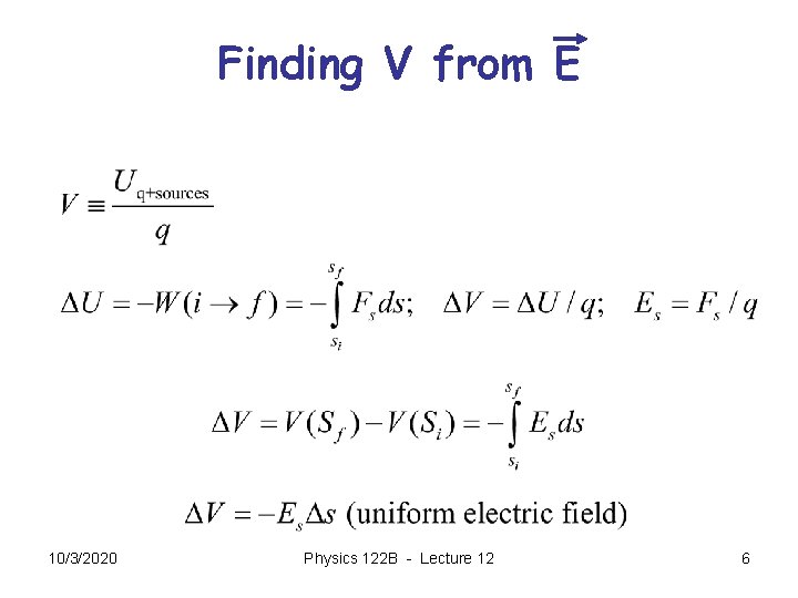 Finding V from E 10/3/2020 Physics 122 B - Lecture 12 6 