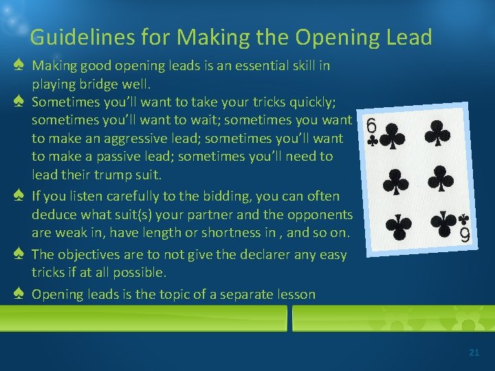 ♠ ♠ ♠ Guidelines for Making the Opening Lead Making good opening leads is