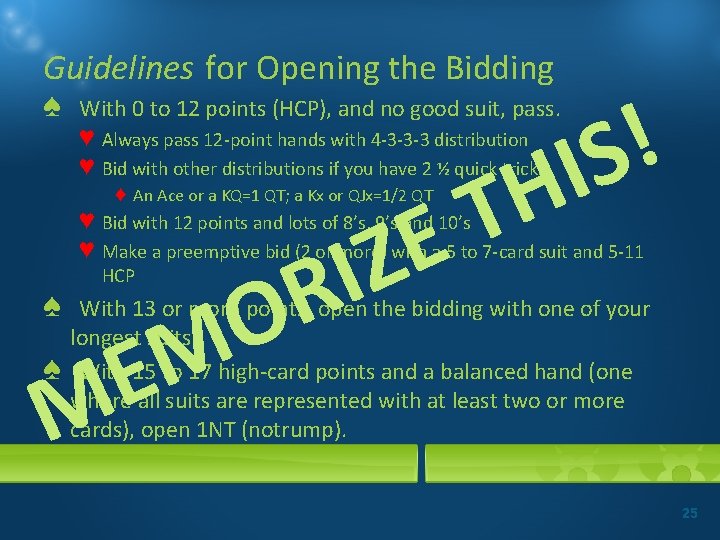 Guidelines for Opening the Bidding ♠ ! IS With 0 to 12 points (HCP),