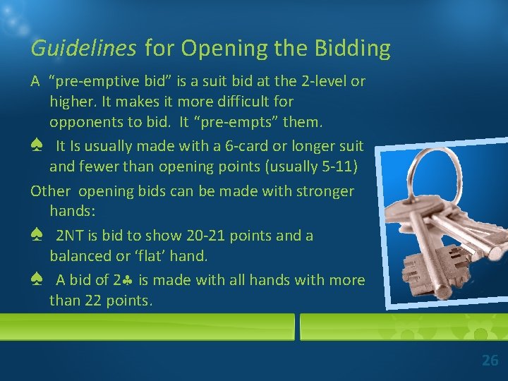 Guidelines for Opening the Bidding A “pre-emptive bid” is a suit bid at the