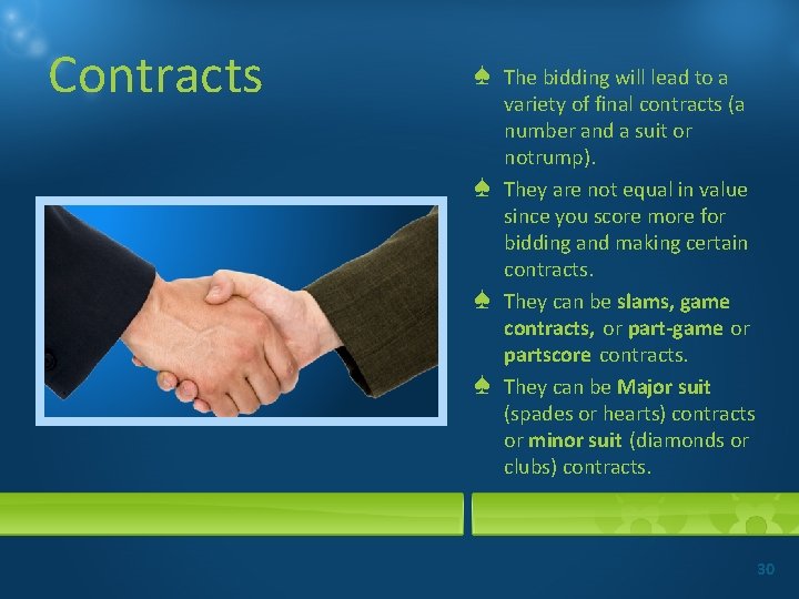 Contracts ♠ ♠ The bidding will lead to a variety of final contracts (a
