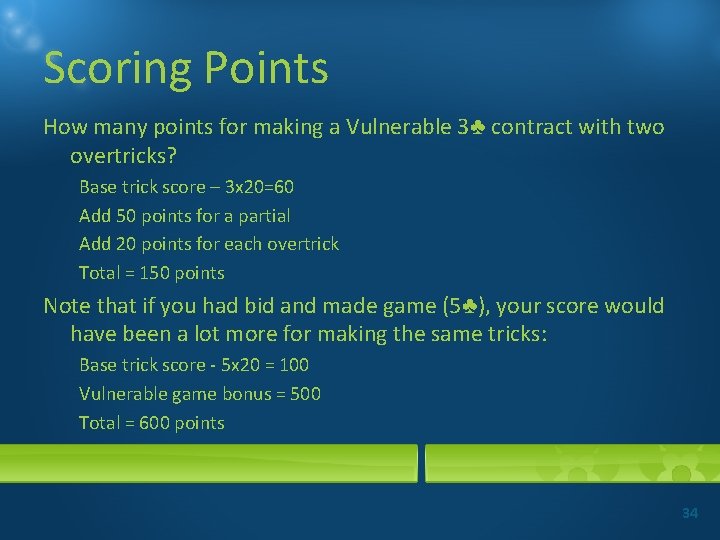 Scoring Points How many points for making a Vulnerable 3♣ contract with two overtricks?
