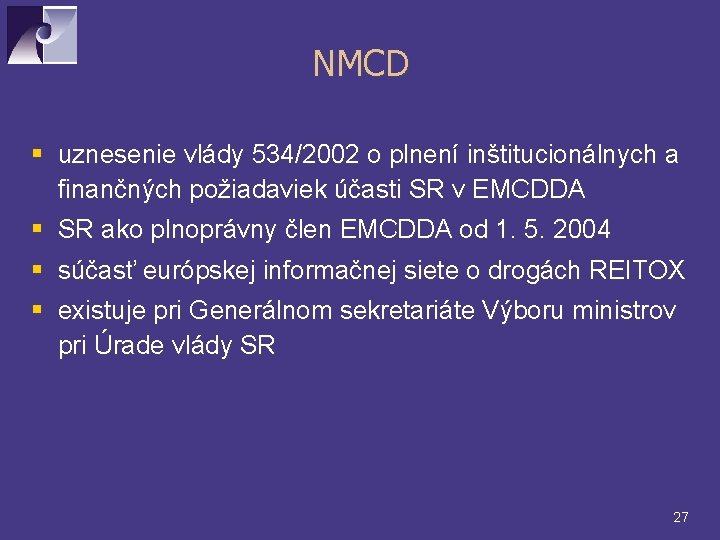 NMCD § uznesenie vlády 534/2002 o plnení inštitucionálnych a finančných požiadaviek účasti SR v