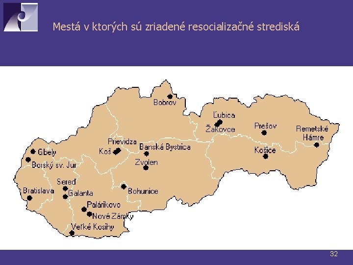 Mestá v ktorých sú zriadené resocializačné strediská 32 