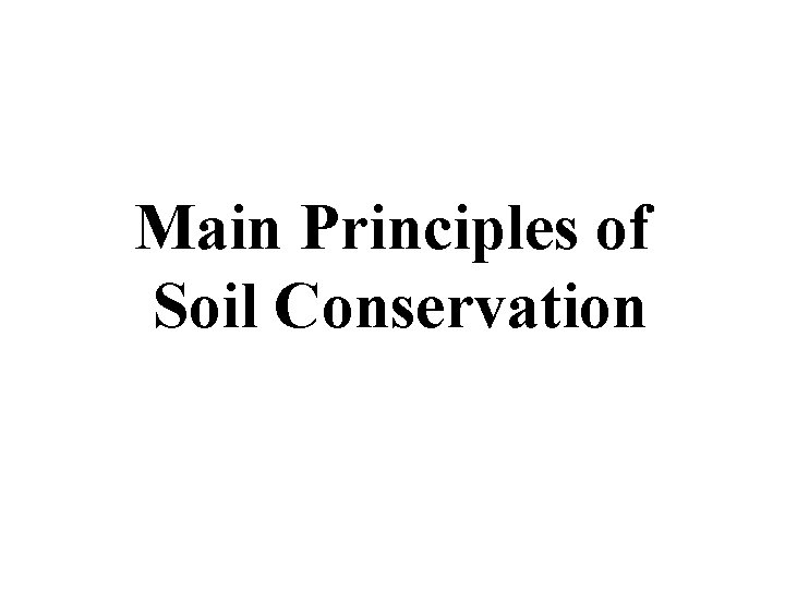 Main Principles of Soil Conservation 