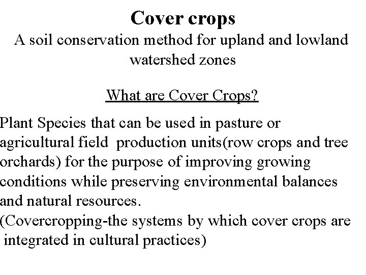 Cover crops A soil conservation method for upland lowland watershed zones What are Cover