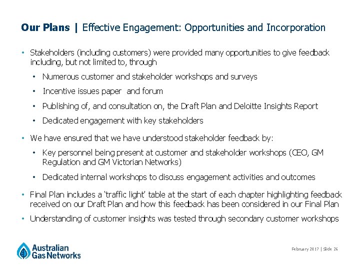 Our Plans | Effective Engagement: Opportunities and Incorporation • Stakeholders (including customers) were provided Our Plans | Effective Engagement: Opportunities and Incorporation • Stakeholders (including customers) were provided
