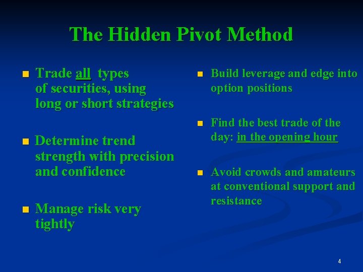 The Hidden Pivot Method n n n Trade all types of securities, using long