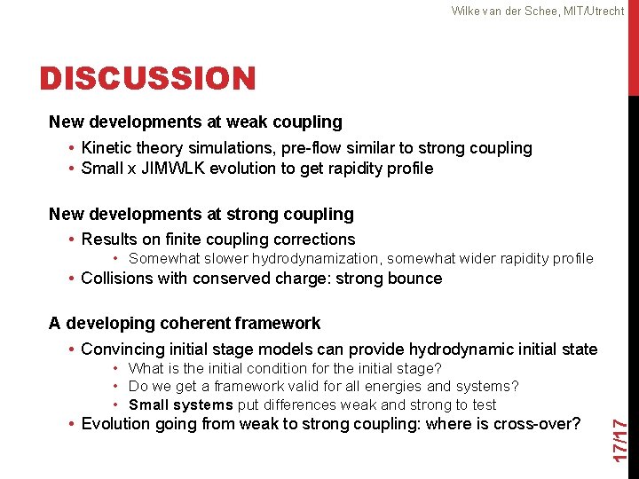 Wilke van der Schee, MIT/Utrecht DISCUSSION New developments at weak coupling • Kinetic theory