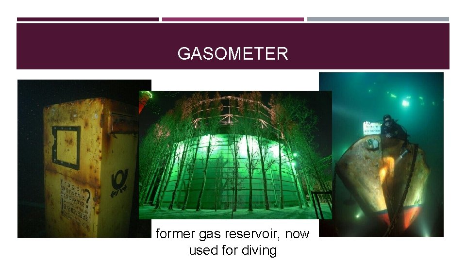 GASOMETER former gas reservoir, now used for diving 