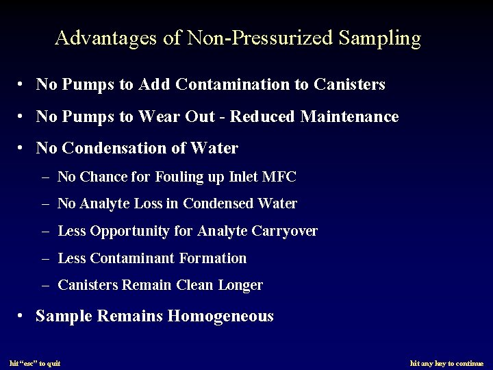 Advantages of Non-Pressurized Sampling • No Pumps to Add Contamination to Canisters • No