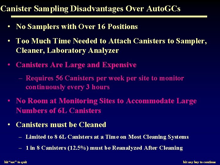 Canister Sampling Disadvantages Over Auto. GCs • No Samplers with Over 16 Positions •