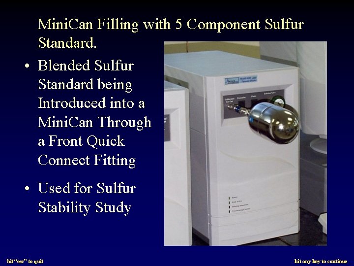 Mini. Can Filling with 5 Component Sulfur Standard. • Blended Sulfur Standard being Introduced
