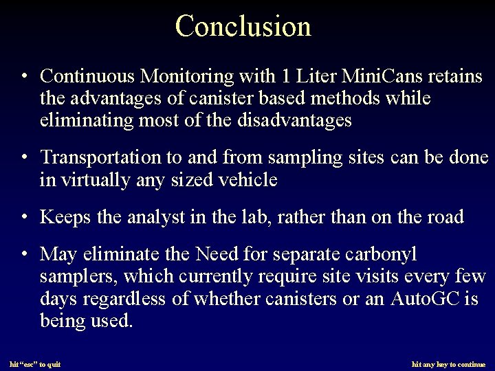 Conclusion • Continuous Monitoring with 1 Liter Mini. Cans retains the advantages of canister