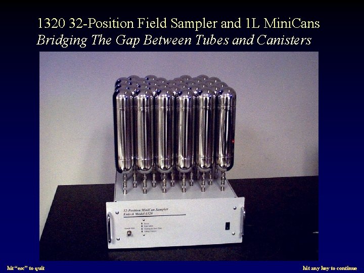 1320 32 -Position Field Sampler and 1 L Mini. Cans Bridging The Gap Between