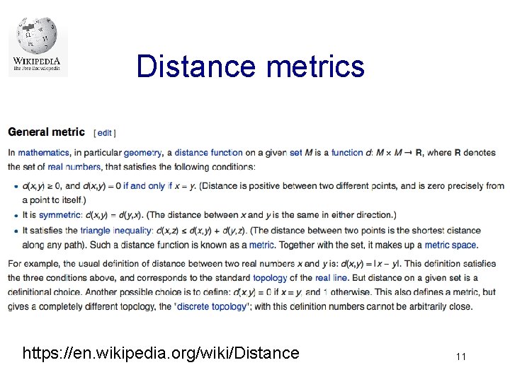 Distance metrics https: //en. wikipedia. org/wiki/Distance 11 Distance metrics https: //en. wikipedia. org/wiki/Distance 11