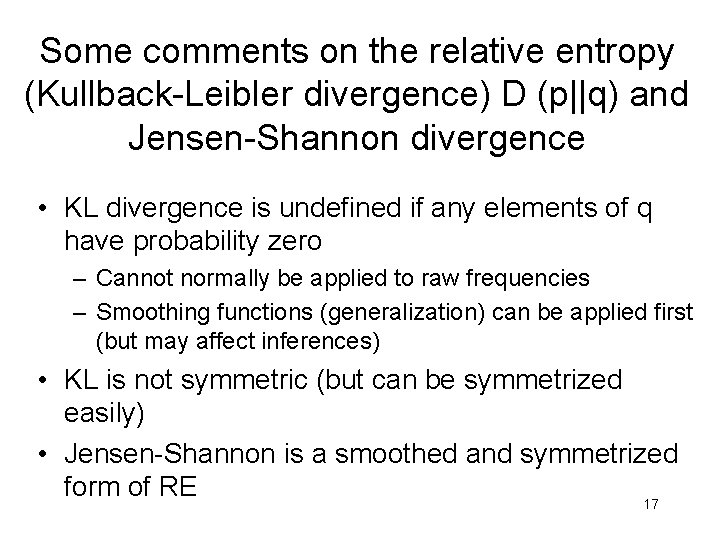 Some comments on the relative entropy (Kullback-Leibler divergence) D (p||q) and Jensen-Shannon divergence • Some comments on the relative entropy (Kullback-Leibler divergence) D (p||q) and Jensen-Shannon divergence •