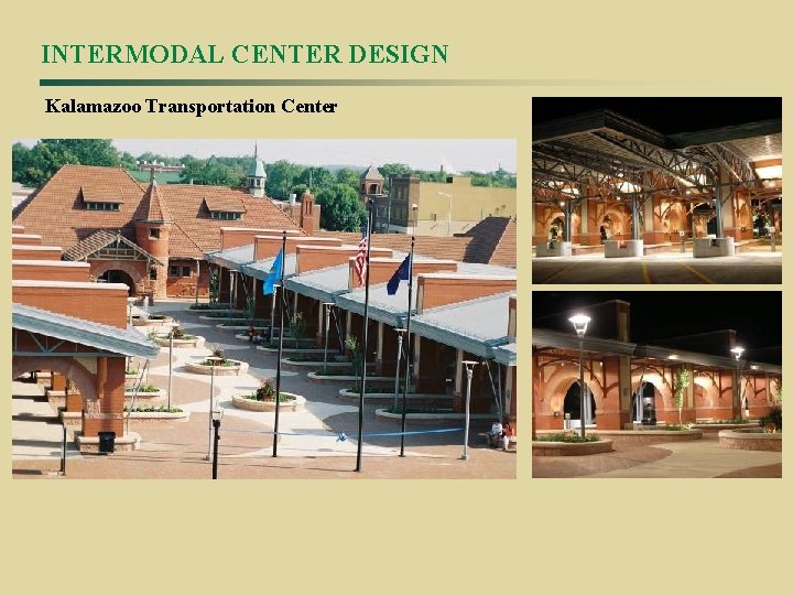 INTERMODAL CENTER DESIGN Kalamazoo Transportation Center 