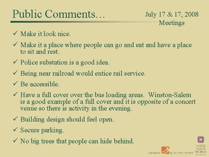 Public Comments… July 17 & 17, 2008 Meetings ü Make it look nice. ü