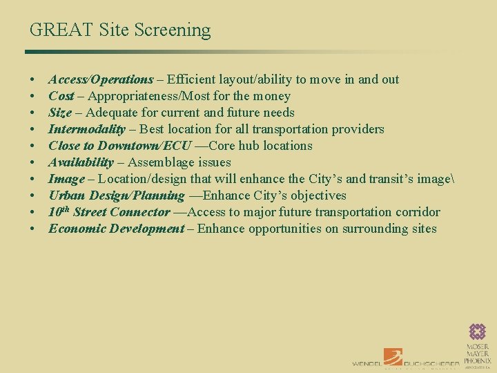 GREAT Site Screening • • • Access/Operations – Efficient layout/ability to move in and