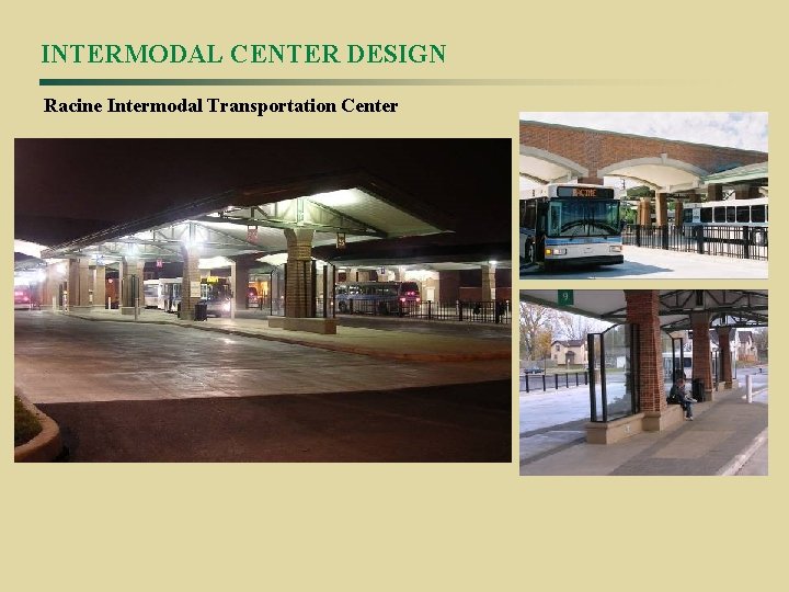 INTERMODAL CENTER DESIGN Racine Intermodal Transportation Center 