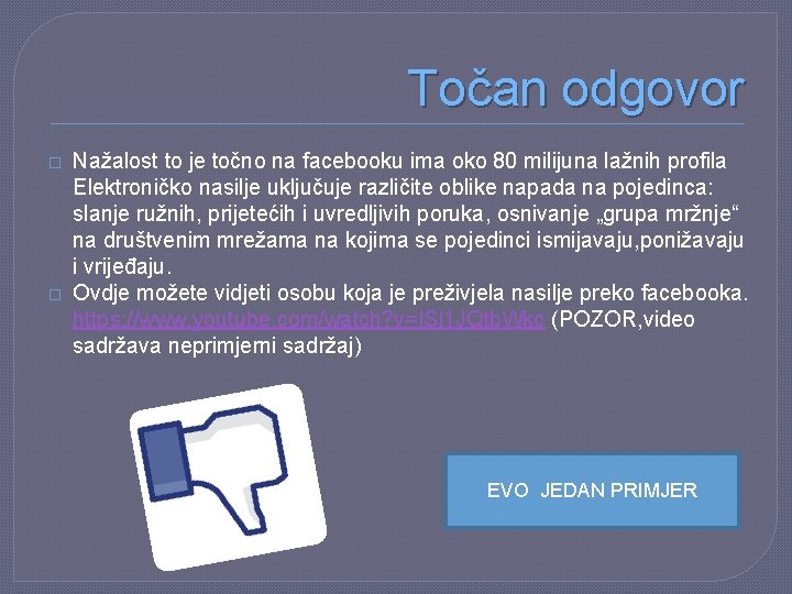 Točan odgovor � � Nažalost to je točno na facebooku ima oko 80 milijuna