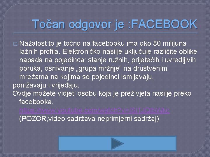 Točan odgovor je : FACEBOOK Nažalost to je točno na facebooku ima oko 80