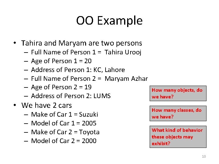 OO Example • Tahira and Maryam are two persons – – – Full Name