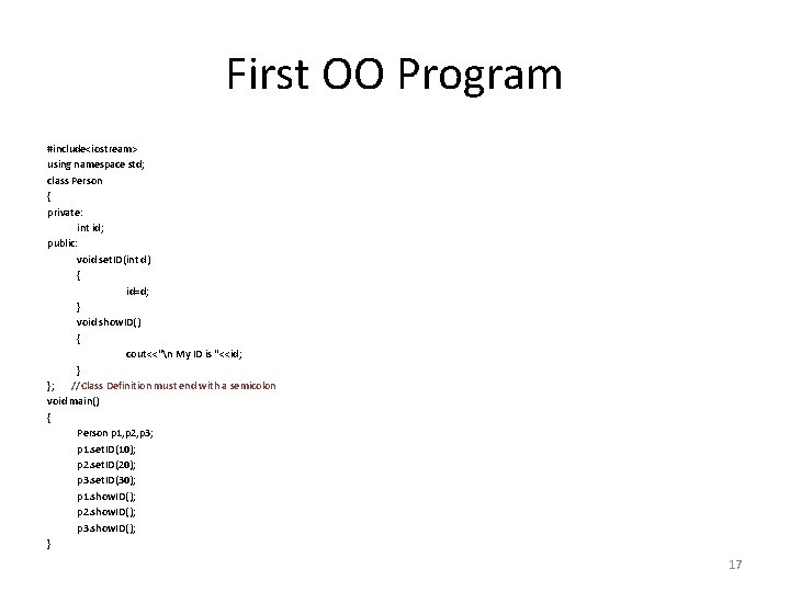 First OO Program #include<iostream> using namespace std; class Person { private: int id; public: