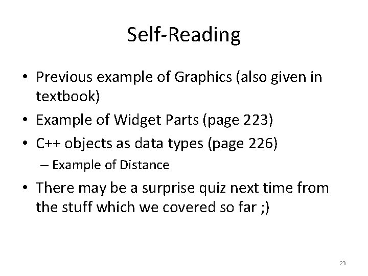 Self-Reading • Previous example of Graphics (also given in textbook) • Example of Widget