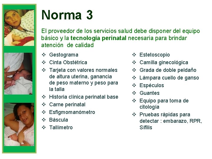 Norma 3 El proveedor de los servicios salud debe disponer del equipo básico y