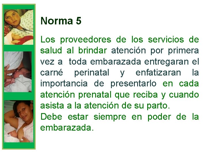 Norma 5 Los proveedores de los servicios de salud al brindar atención por primera