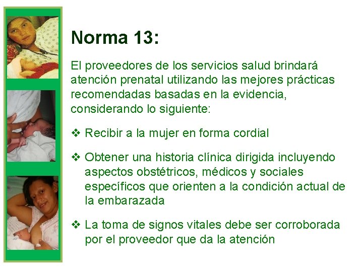 Norma 13: El proveedores de los servicios salud brindará atención prenatal utilizando las mejores