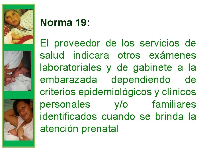 Norma 19: El proveedor de los servicios de salud indicara otros exámenes laboratoriales y