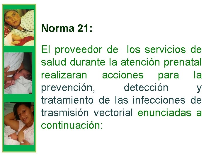 Norma 21: El proveedor de los servicios de salud durante la atención prenatal realizaran