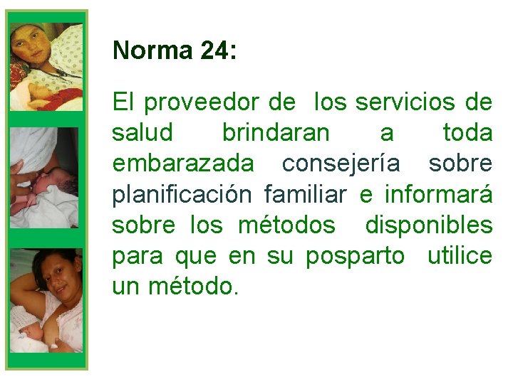 Norma 24: El proveedor de los servicios de salud brindaran a toda embarazada consejería
