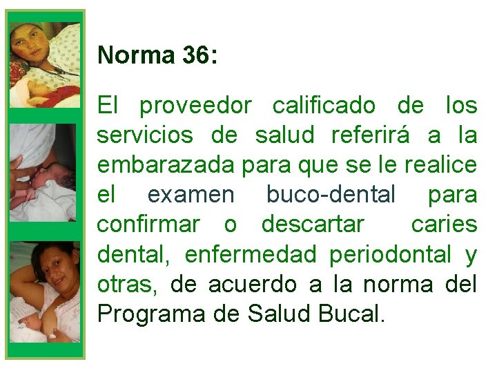 Norma 36: El proveedor calificado de los servicios de salud referirá a la embarazada