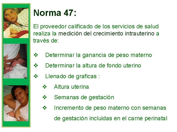 Norma 47: El proveedor calificado de los servicios de salud realiza la medición del