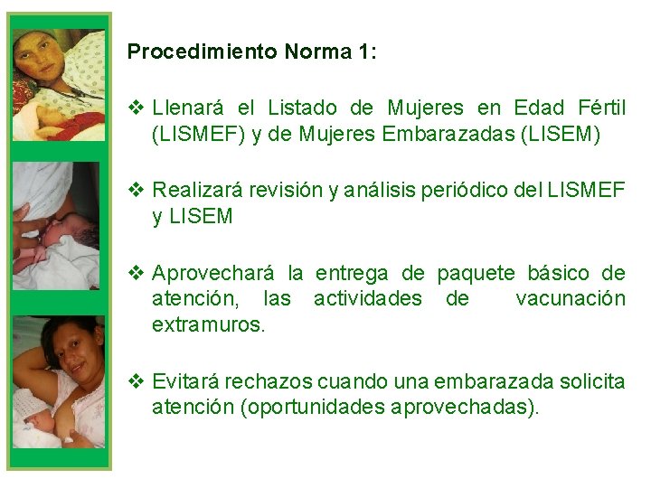 Procedimiento Norma 1: v Llenará el Listado de Mujeres en Edad Fértil (LISMEF) y