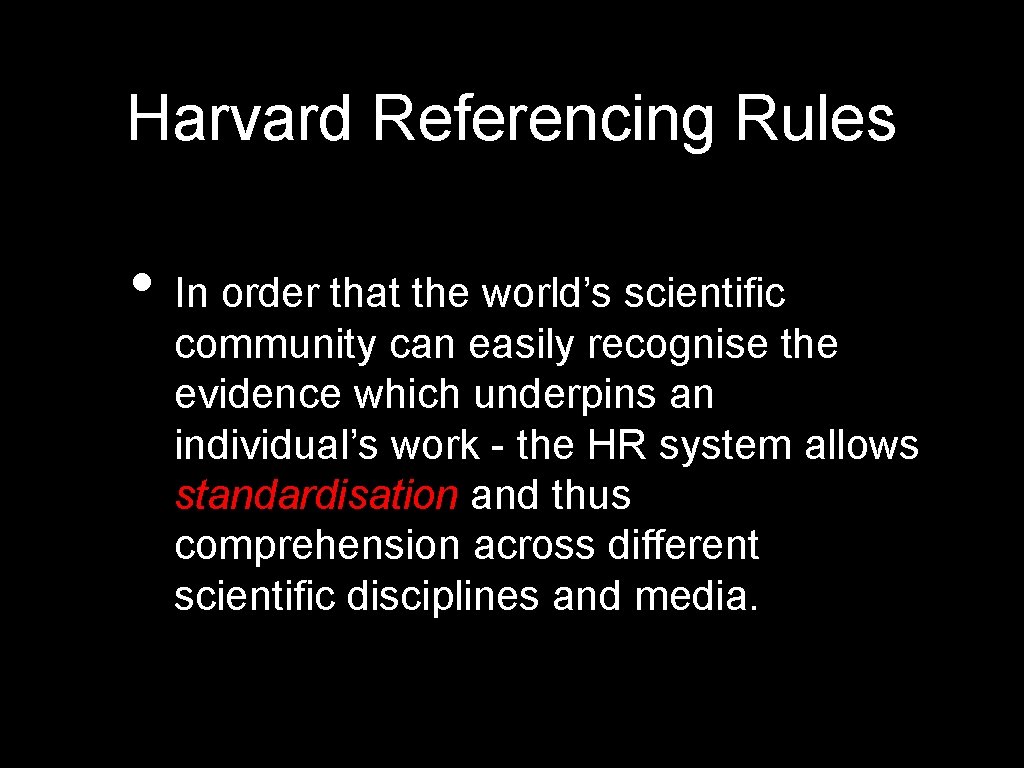 Harvard Referencing Rules • In order that the world’s scientific community can easily recognise