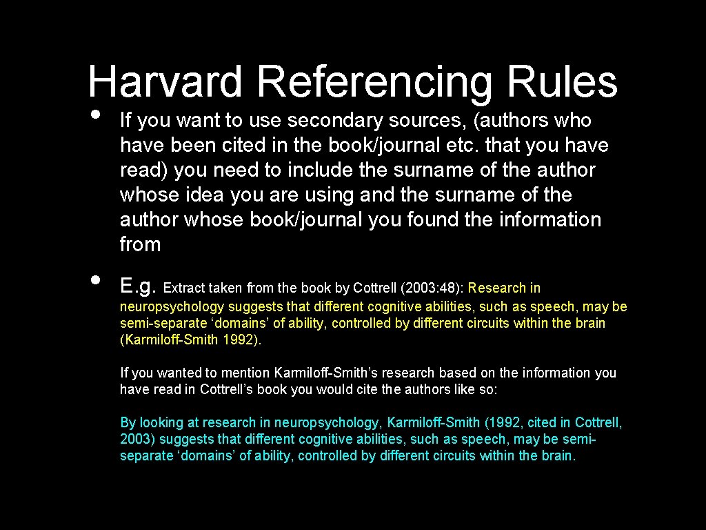 Harvard Referencing Rules • • If you want to use secondary sources, (authors who