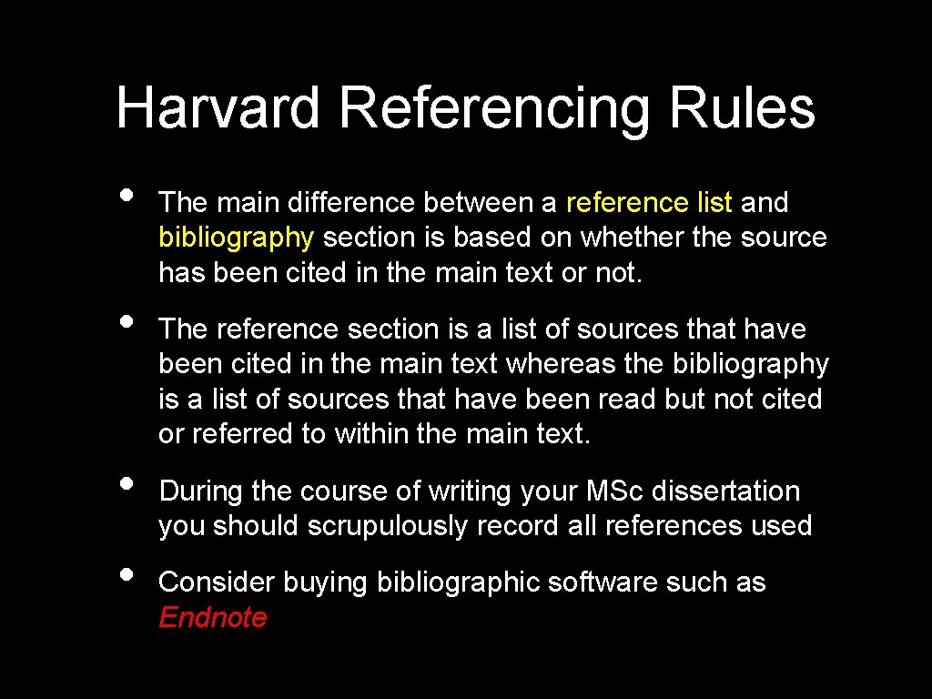 Harvard Referencing Rules • • The main difference between a reference list and bibliography