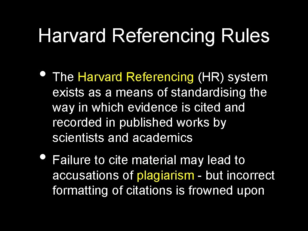 Harvard Referencing Rules • The Harvard Referencing (HR) system exists as a means of