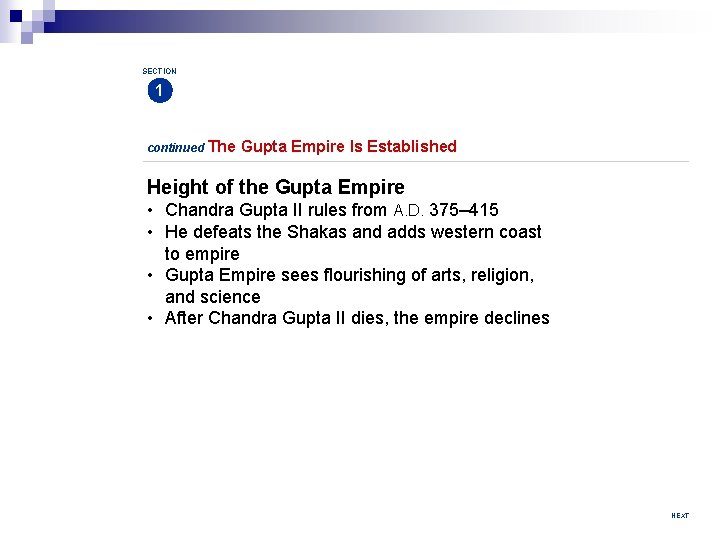 SECTION 1 continued The Gupta Empire Is Established Height of the Gupta Empire •