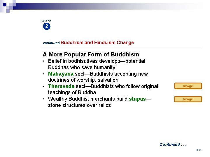 SECTION 2 continued Buddhism and Hinduism Change A More Popular Form of Buddhism •